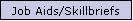 Job Aids Skillbriefs button
